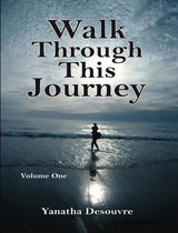 Walk Through This Journey: Volume One