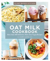 Plant-Based Kitchen - The Oat Milk Cookbook