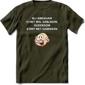 Bij abraham is het wel gebleken T-Shirt | Grappig Abraham 50 Jaar Verjaardag Kleding Cadeau | Dames – Heren - Leger Groen - L