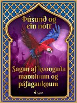 Þúsund og ein nótt 14 - Sagan af kvongaða manninum og páfagauknum (Þúsund og ein nótt 14)