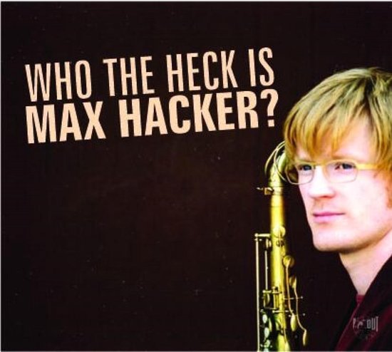 Max Hacker - Who The Hack Is Max Hacker? (CD)