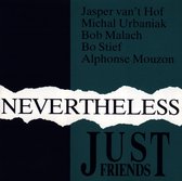 Just Friends - Nevertheless (CD)