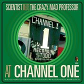 Scientist Meets The Crazy Mad Professor - At Channel One (LP)