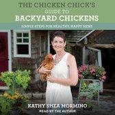 The Chicken Chick's Guide to Backyard Chickens