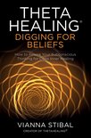 ThetaHealing®: Digging for Beliefs