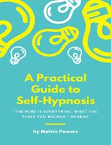 A Practical Guide to Self Hypnosis
