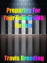 Preparing for Your Future with Autism