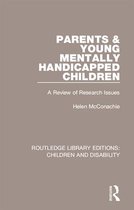 Routledge Library Editions: Children and Disability - Parents and Young Mentally Handicapped Children
