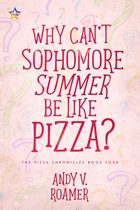 The Pizza Chronicles 4 - Why Can’t Sophomore Summer Be Like Pizza?