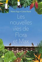 Flora et Max Les nouvelles vies de Flora et Max - Les nouvelles vies de Flora et Max