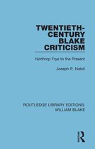 Routledge Library Editions: William Blake - Twentieth-Century Blake Criticism