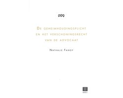 De geheimhoudingsplicht en het verschoningsrecht van de advocaat