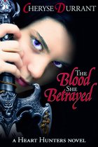 The Heart Hunters 1 - The Blood She Betrayed