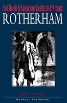 Foul Deeds & Suspicious Deaths - Foul Deeds & Suspicious Deaths In & Around Rotherham