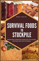 Pandemic Survival 5 - Survival Foods To Stockpile: Emergency Prepping Guide For Life-Saving Supplies And Food Storage