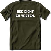 Bek Dicht En Vreten - Snack T-Shirt | Grappig Verjaardag Kleding Cadeau | Eten En Snoep Shirt | Dames - Heren - Unisex Tshirt | - Leger Groen - XL