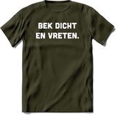 Bek Dicht En Vreten - Snack T-Shirt | Grappig Verjaardag Kleding Cadeau | Eten En Snoep Shirt | Dames - Heren - Unisex Tshirt | - Leger Groen - XXL