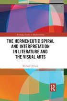 Routledge Studies in Multimodality - The Hermeneutic Spiral and Interpretation in Literature and the Visual Arts