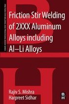Friction Stir Welding and Processing - Friction Stir Welding of 2XXX Aluminum Alloys including Al-Li Alloys
