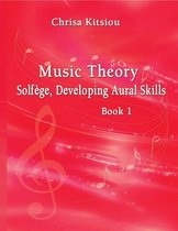 Chrisa Kitsiou, Music Theory - Solfege, Developing Aural Skills - Book 1