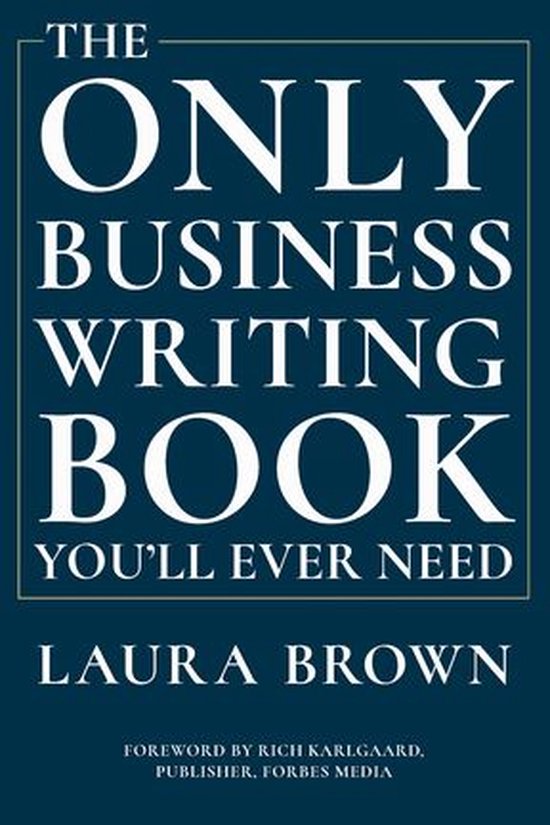 The Only Business Writing Book You'll Ever Need - cover