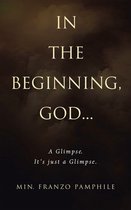 In the Beginning, God . . .
