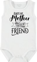 Baby Rompertje met tekst 'Always my mother, forever my friend' | mouwloos l | wit zwart | maat 62/68 | cadeau | Kraamcadeau | Kraamkado