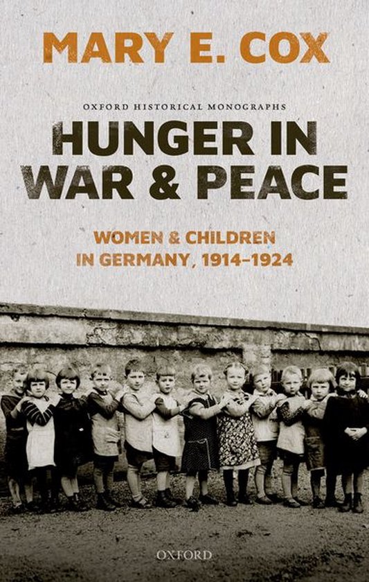 Oxford Historical Monographs - Hunger in War and Peace - cover