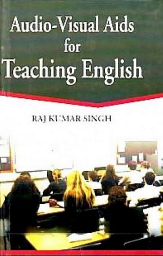 AudioVisual Aids for Teaching English (ebook), Raj Kumar Singh