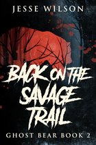 Ghost Bear 2 - Back On The Savage Trail