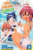 We Never Learn 3 - We Never Learn, Vol. 3