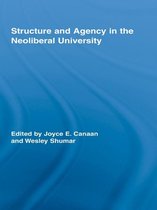 Routledge Research in Education - Structure and Agency in the Neoliberal University