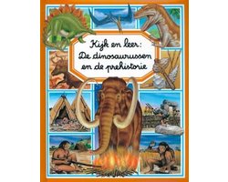 Kijk en leer / De dinosaurussen en de prehistorie