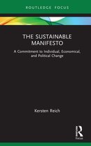 Routledge Focus on Environment and Sustainability - The Sustainable Manifesto