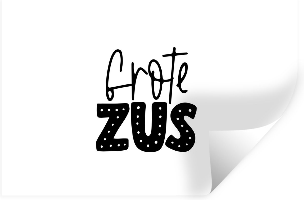 Muurstickers - Sticker Folie - Zus - Grote zus - Quotes - Spreuken - 30x20 cm - Plakfolie 