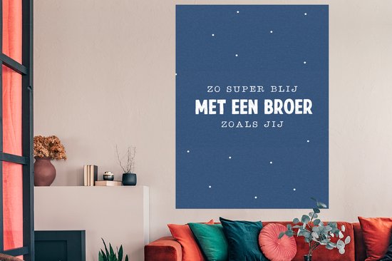 Poster Quotes - Spreuken - Zo super blij met een broer zoals jij - Broer - 120x180 cm XXL
