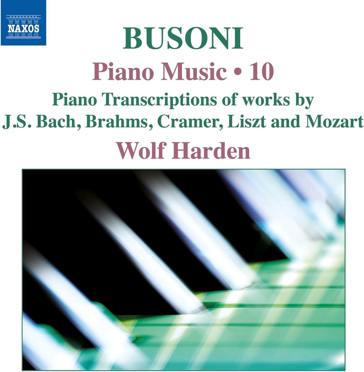 Harden Wolf - Busoni: Piano Music, Vol. 10 - Piano Transcriptions Of Works (CD)