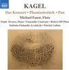 Michael Faust, Sinfonia Finlandia Jyväskylä, Patrick Gallois - Kagel: Das Konzert/Phantasiestück/Pan (CD)