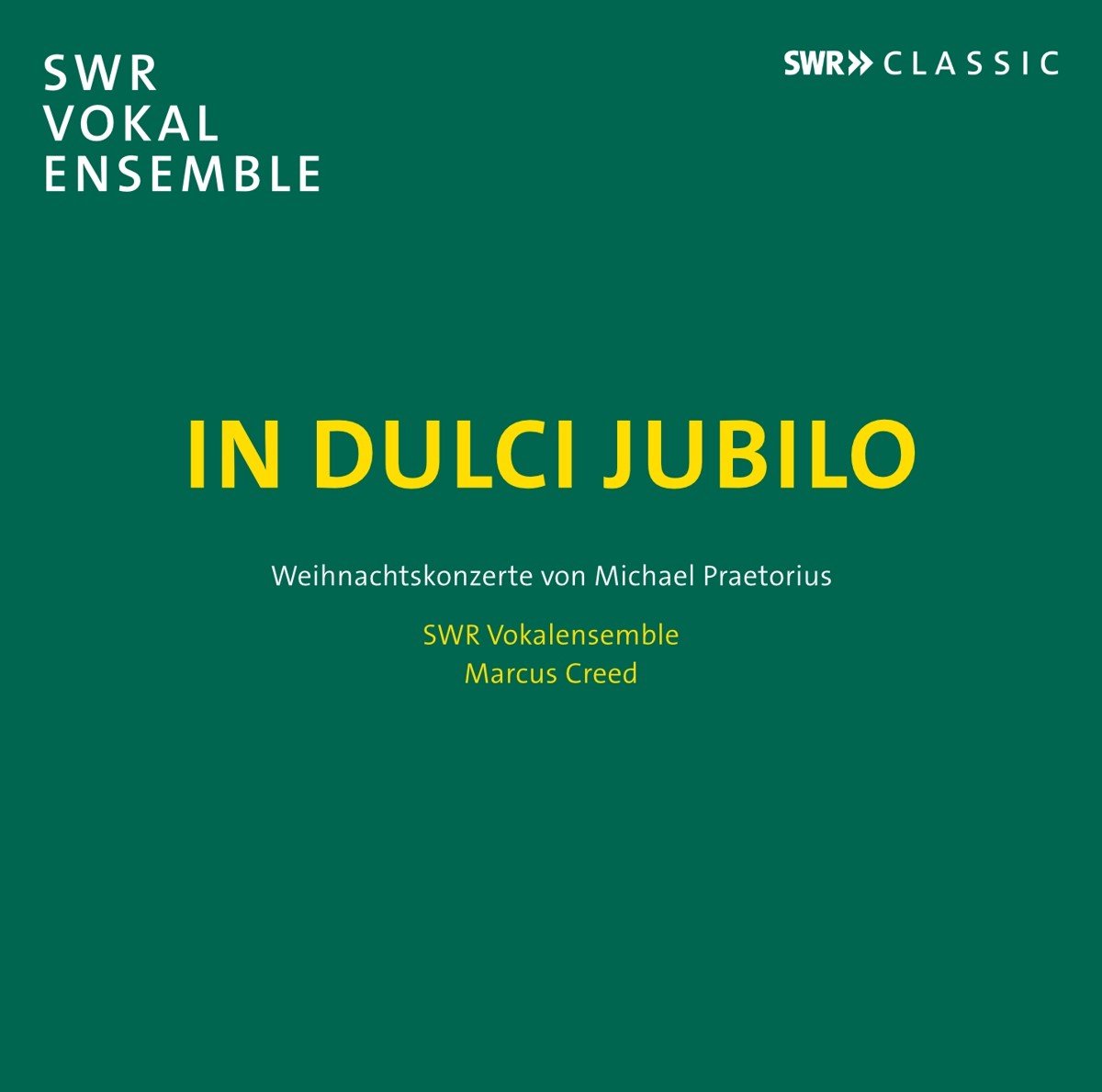 SWR Vokalensemble Stuttgart, Marcus Creed - In Dulci Jubilo (CD)