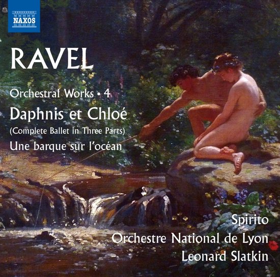 Orchestre National De Lyon, Leonard Slatkin - Ravel: Orchestral Works | 4 Daphnis Et Chloé | Une Barque Sur L'Océan (CD)
