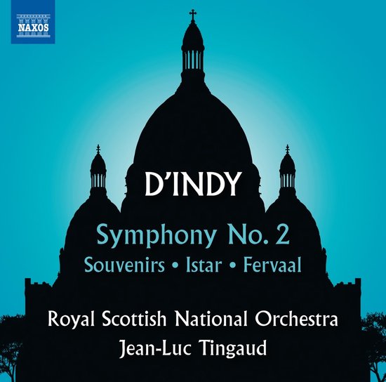 Albumhoes met silhouette van een koepel met torens tegen een blauwe achtergrond. Tekst: D'INDY Symphony No. 2 Souvenirs Istar Fervaal Royal Scottish National Orchestra Jean-Luc Tingaud. Naxos logo linksboven.