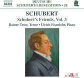 Rainer Trost & Ulrich Eisenlohr - Schubert's Friends Volume Vol.3 (CD)