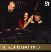 Petrof Piano Trio - Lalo, Bruch & Mendelssohn: Piano Tr (CD)