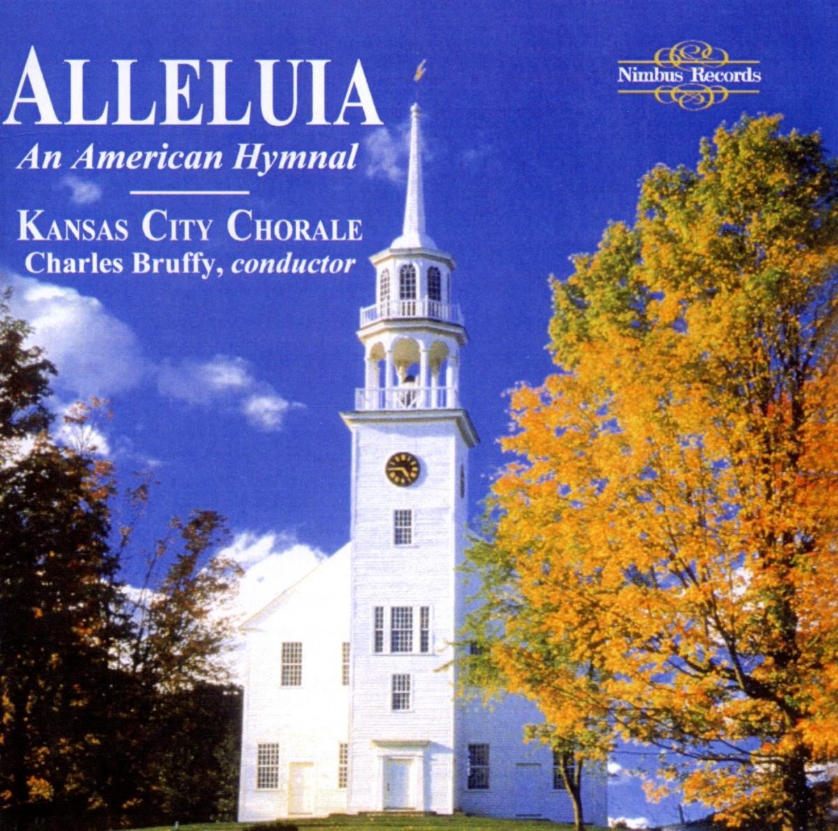 Kansas City Chorale, Charles Bruffy - Alleluia, An American Hymnal (CD)