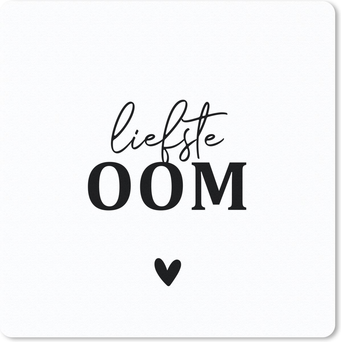 Muismat 30x30 cm - Mousepad 'Liefste oom' - Spreuken - Quotes - Muismatten