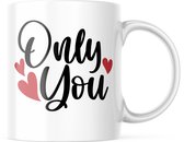 Valentijn Mok met tekst: Only You | Valentijn cadeau | Valentijn decoratie | Grappige Cadeaus | Koffiemok | Koffiebeker | Theemok | Theebeker