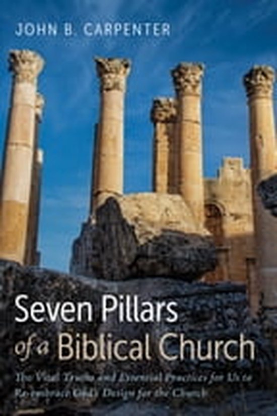 Seven Pillars of a Biblical Church (ebook), John B. Carpenter