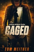 Caged: A Charlie Hardwick Thriller