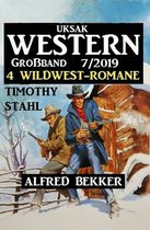 Uksak Western Großband 7/2019 - 4 Wildwest-Romane