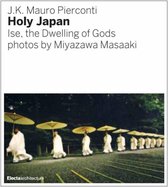 Sengu: The Reconstruction of the Ise Shrine: Holy Japan Photographed by Miyazawa Masaaki